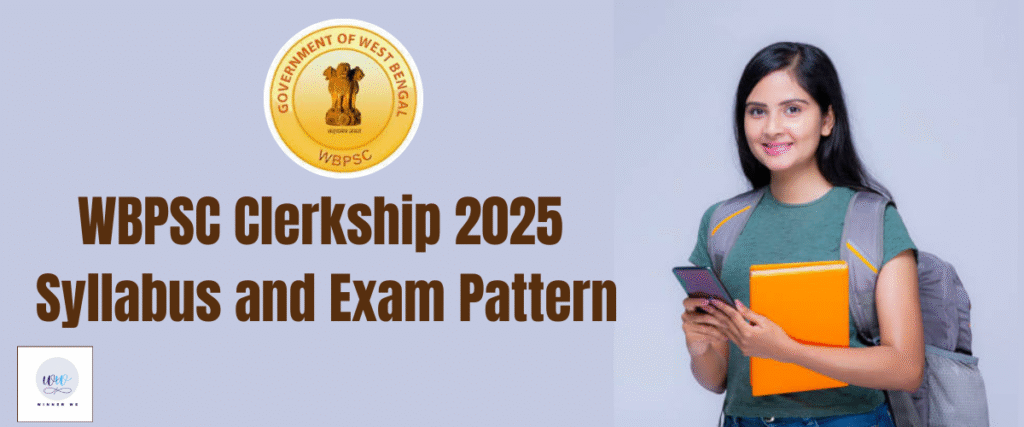 WBPSC Clerkship Syllabus 2025 - Exam Pattern & Preparation Guide (Download PDF) | সিলেবাস, পরীক্ষার প্যাটার্ন এবং প্রস্তুতির বিস্তারিত