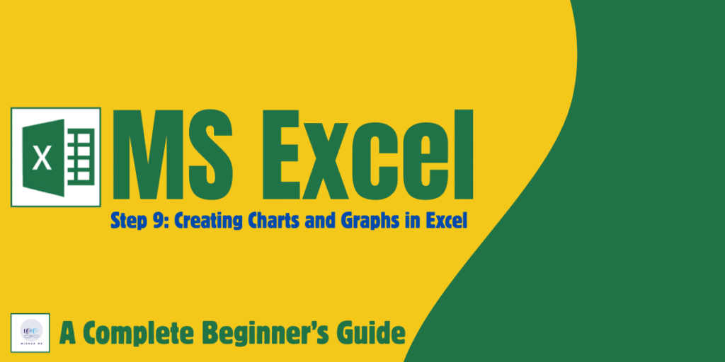 Step 9: Creating Charts and Graphs in Excel